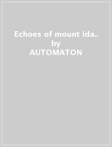 Echoes of mount ida.. - AUTOMATON