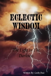 Eclectic Wisdom: The Light In the Darkness