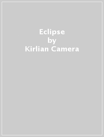 Eclipse - Kirlian Camera