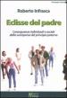 Eclisse del padre. Conseguenze individuali e sociali della scomparsa del principio paterno