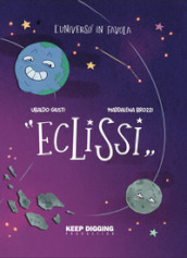 Eclissi. L universo in favola. Ediz. illustrata