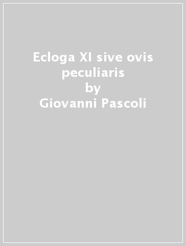 Ecloga XI sive ovis peculiaris - Giovanni Pascoli