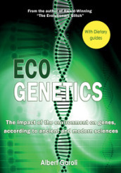 Ecogenetics. the impact of the evironment on genes, according to ancient and modern sciences