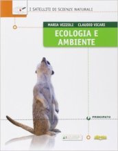 Ecologia e ambiente. I satelliti di scienze naturali. Per le Scuole superiori. Con e-book. Con espansione online