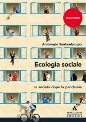 Ecologia sociale. La società dopo la pandemia