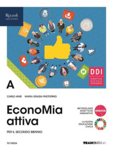 EconoMia attiva. Con Storia del pensiero economico. Per gli Ist. tecnici. Con e-book. Con espansione online - Carlo Aime - Maria Grazia Pastorino