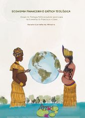 Economia Financeira e Crítica Teológica: Ensaio de Teologia Política Latino-Americana da Economia de Francisco e Clara