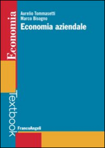 Economia aziendale - Aurelio Tommasetti - Marco Bisogno