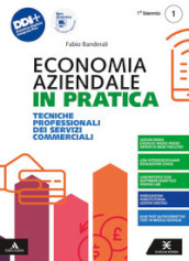 Economia aziendale in pratica. Tecniche professionali dei servizi commerciali. Per il 1° biennio degli Ist. professionali. Con e-book. Con espansione online. Vol. 1