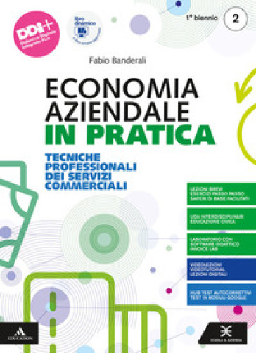 Economia aziendale in pratica. Tecniche professionali dei servizi commerciali. Per il 1° biennio degli Ist. professionali. Con e-book. Con espansione online. Vol. 2 - Fabio Banderali