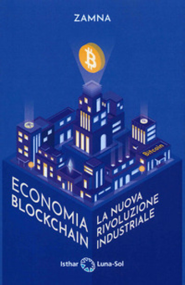 Economia blockchain. La nuova rivoluzione industriale - Alvaro Lopez