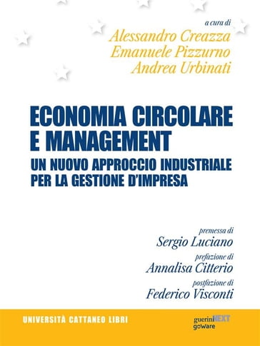 Economia circolare e management. Un nuovo approccio industriale per la gestione d'impresa - Alessandro Creazza - Emanuele Pizzurno - Andrea Urbinati