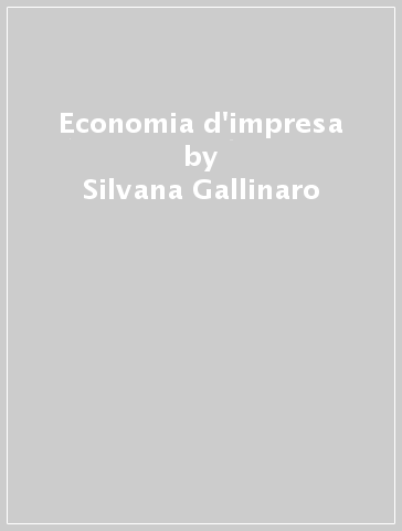 Economia d'impresa - Silvana Gallinaro