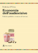 Economia dell audiovisivo. Politiche pubbliche e struttura del mercato