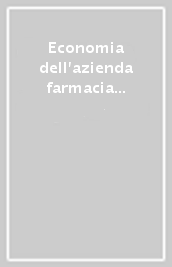 Economia dell azienda farmacia e del settore farmaceutico