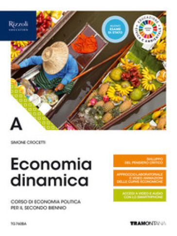 Economia dinamica. Corso di economia politica per il secondo biennio delle Scuole superiori. Con e-book. Con espansione online. Vol. A - Simone Crocetti