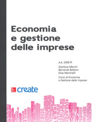 Economia e gestione delle imprese - Gianluca Marchi - Elisa Martinelli - Bernardo Balboni