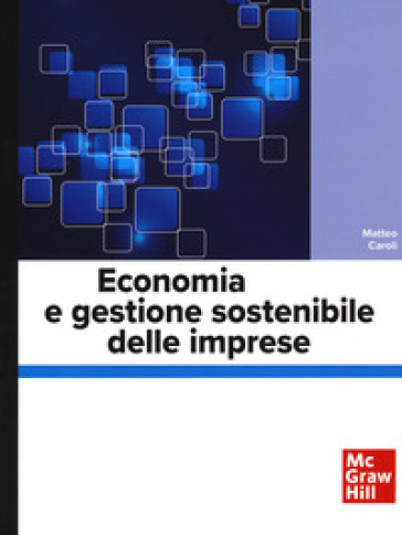 Economia e gestione sostenibile delle imprese - Matteo Caroli