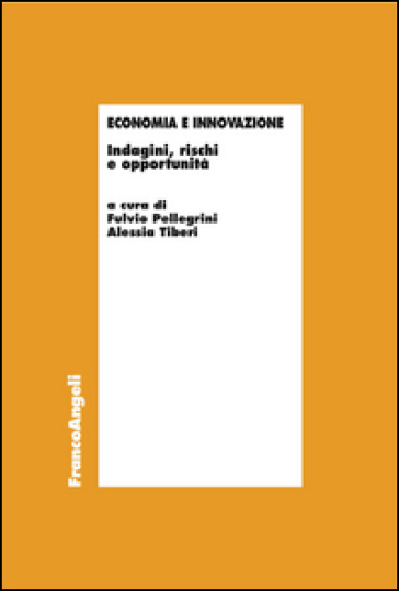 Economia e innovazione. Indagini, rischi e opportunità