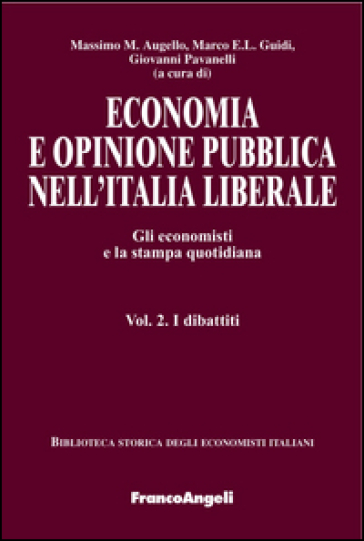Economia e opinione pubblica. Gli economisti e la stampa quotidiana. 2: I dibattiti