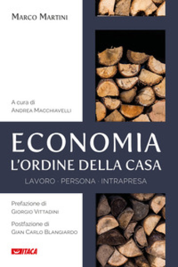 Economia, l'ordine della casa. Lavoro persona intrapresa - Marco Martini