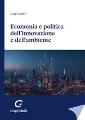 Economia e politica dell innovazione e dell ambiente