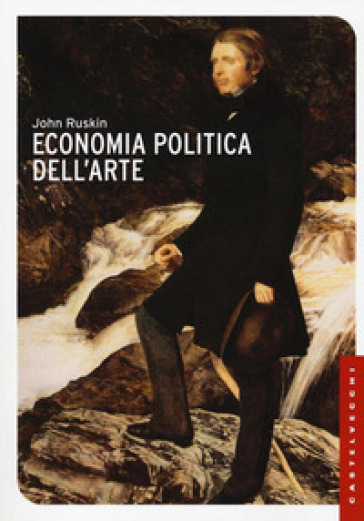 Economia politica dell'arte - John Ruskin