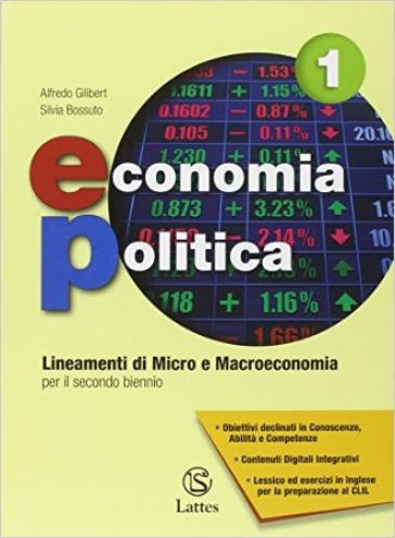 Economia politica. Con e-book. Con espansione online. Per le Scuole superiori - Alfredo Gilibert | 