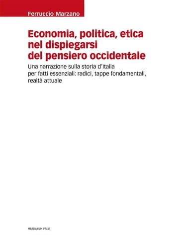 Economia, politica, etica nel dispiegarsi del pensiero occidentale - Ferruccio Marzano