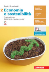 Economia e sostenibilità. Per le Scuole superiori. Con e-book. Vol. 2