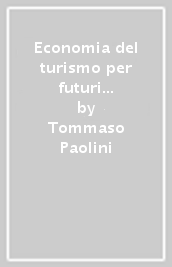 Economia del turismo per futuri imprenditori e manager