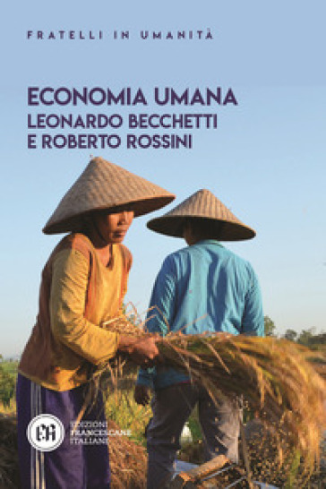 Economia umana - Leonardo Becchetti - Roberto Rossini