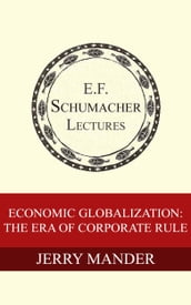 Economic Globalization: The Era of Corporate Rule