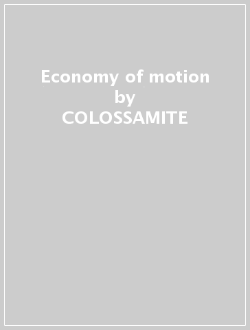 Economy of motion - COLOSSAMITE