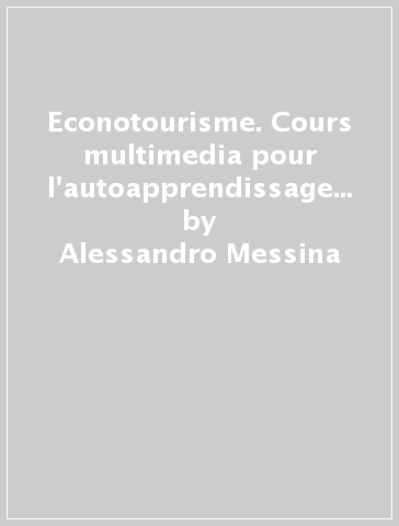 Econotourisme. Cours multimedia pour l'autoapprendissage du français économique... Con CD-ROM - Alessandro Messina | Manisteemra.org