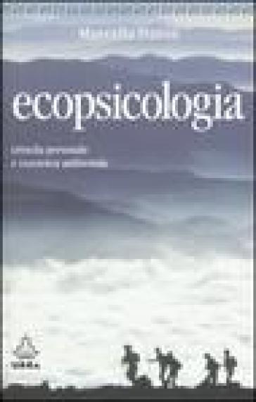 Ecopsicologia. Crescita personale e coscienza ambientale - Marcella Danon
