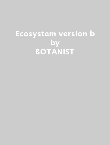 Ecosystem version b - BOTANIST