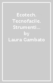 Ecotech. Tecnofacile. Strumenti complementari per la didattica inclusiva. Per la Scuola media. Con e-book. Con espansione online