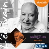 L Ecrivain - Tahar Ben Jelloun - Entretien inédit par Jean-Luc Hees