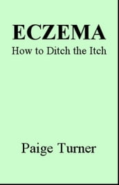 Eczema How to Ditch the Itch