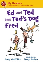 Ed and Ted and Ted s Dog Fred