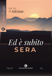 Ed è subito sera. Concorso letterario di poesie 2ª edizione