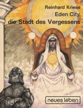 Eden City, die Stadt des Vergessens