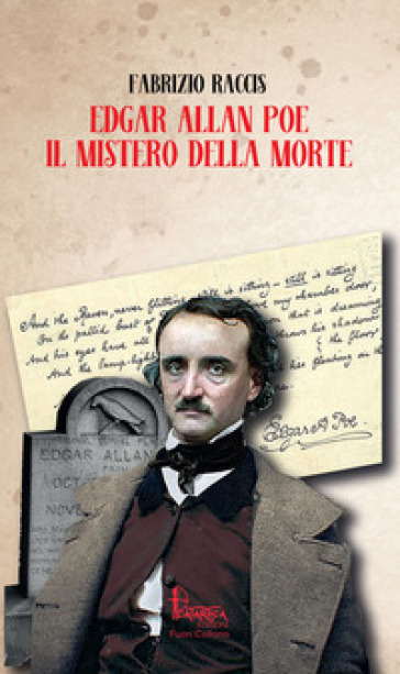 Edgar Allan Poe. Il mistero della morte - Fabrizio Raccis