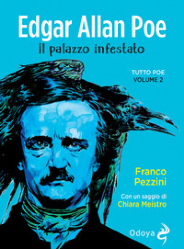 Edgar Allan Poe. Il palazzo infestato. Tutto Poe. Nuova ediz.. Vol. 2 - Franco Pezzini