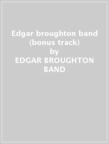 Edgar broughton band (bonus track) - EDGAR BROUGHTON BAND