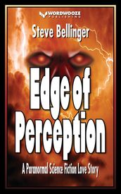 Edge of Perception: A Paranormal Science Fiction Love Story