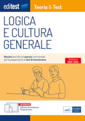 EdiTEST. Logica e cultura generale. Teoria & test. Nozioni teoriche ed esercizi commentati per la preparazione ai test di ammissione. Con e-book. Con software di simulazione