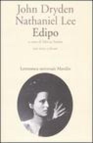 Edipo. Testo inglese a fronte - John Dryden - Nathaniel Lee