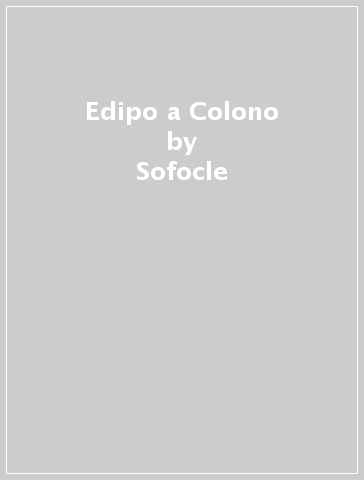 Edipo a Colono - Sofocle